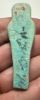 Picture of ANCIENT EGYPT. 26TH DYNASTY. FAIENCE USHABTI. 600 - 300 B.C  DEMOTIC INSCRIPTION ON BACK